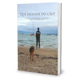 Que saudade do cão! - A jornada após perder seu melhor amigo de quatro patas